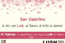 Per San Valentino Lule Onlus lancia, presso tutti i punti vendita milanesi di Lush un’iniziativa di sensibilizzazione sul rispetto e contro la violenza sulle donne